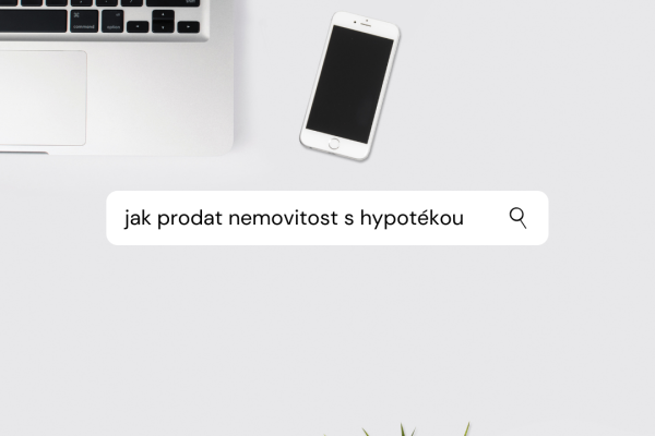 Jak prodat nemovitost s hypotékou